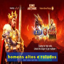 homens altos e roludos